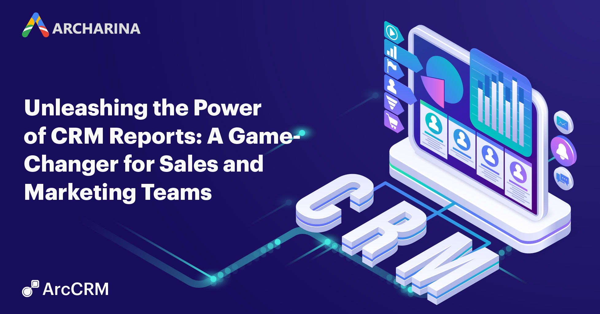 Unleashing the Power of CRM Reports: A Game-Changer for Sales and Marketing Teams