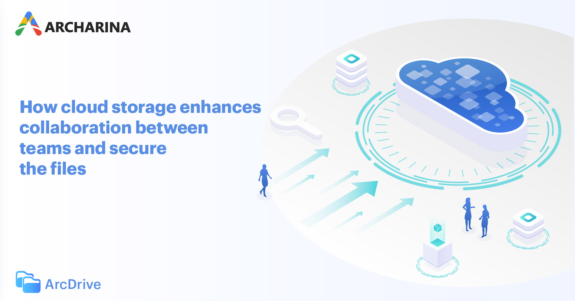 How cloud storage enhances collaboration between teams and secure the files