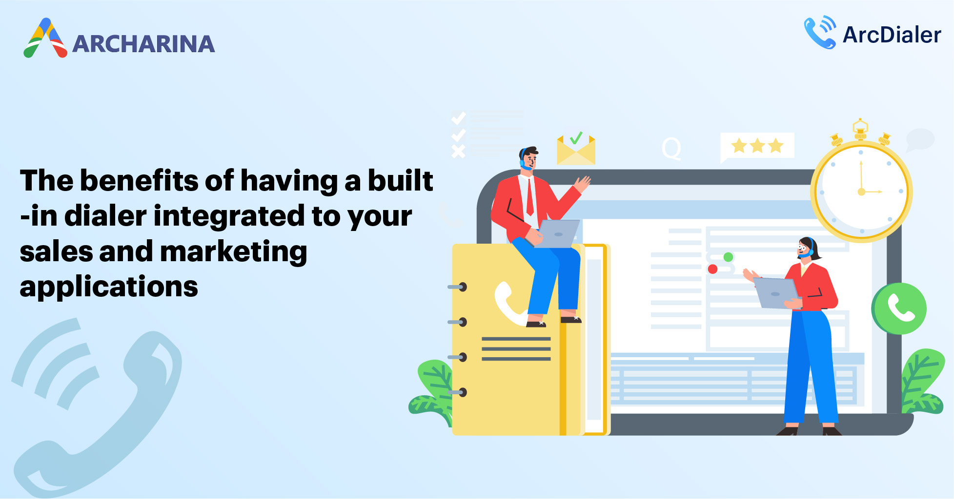 The benefits of having a built-in dialer integrated to your sales and marketing applications